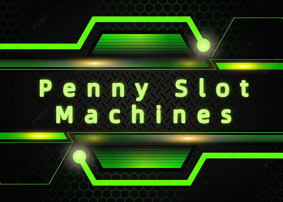 Penny Slot Machines